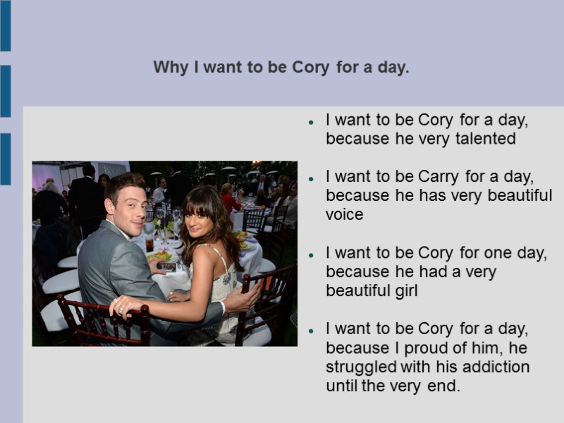 Why I want to be Cory for a day. I want to be Cory